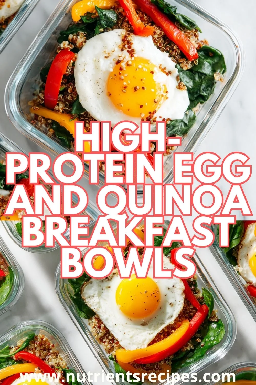 NUTRIENTS Recipes High-Protein Egg and Quinoa Breakfast Bowls High-protein egg and quinoa breakfast meal prep bowls in glass containers with spinach and peppers.