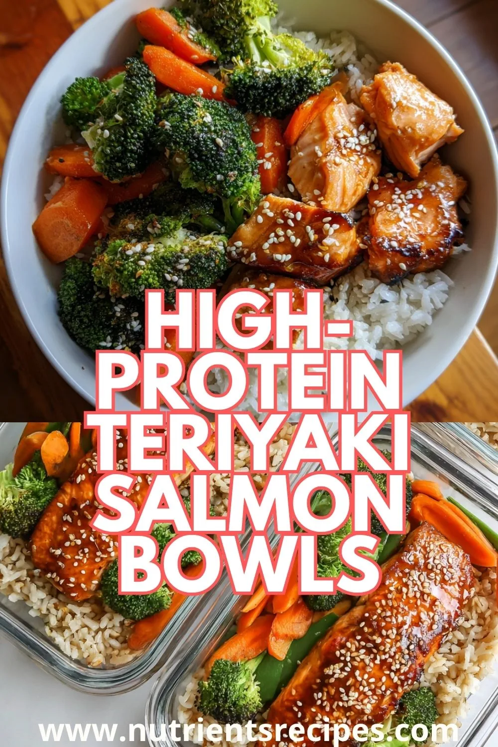 NUTRIENTS Recipes High-Protein Teriyaki Salmon Bowls High-Protein Teriyaki Salmon Bowls