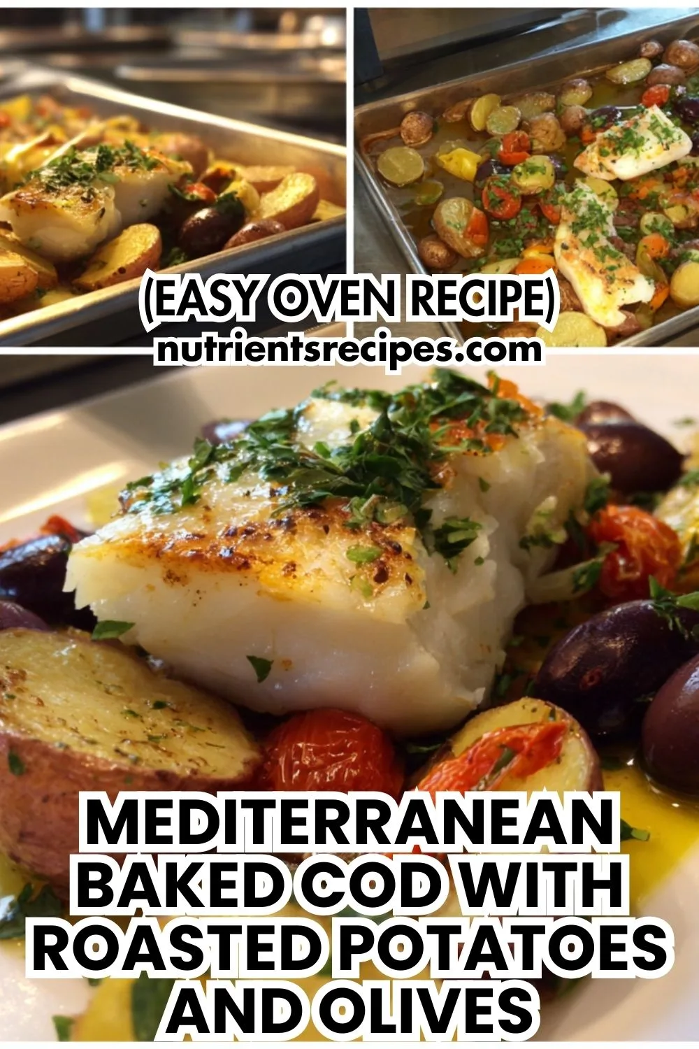 	Mediterranean Baked Cod with Roasted Potatoes and Olives (Easy Oven)